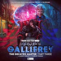 Dark Gallifrey: The Decayed Master Part Three