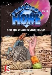 Professor Howe and the Chaotic Courtroom