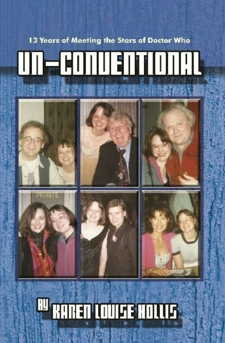 Un-Conventional: 13 Years of Meeting the Stars of Doctor Who