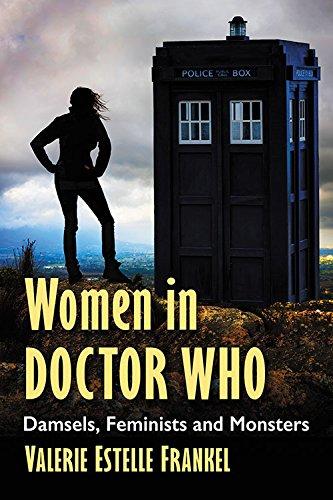 Women in Doctor Who: Damsels, Feminists and Monsters